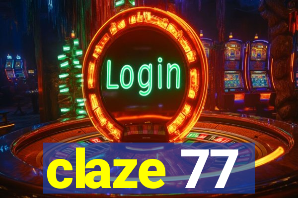 claze 77